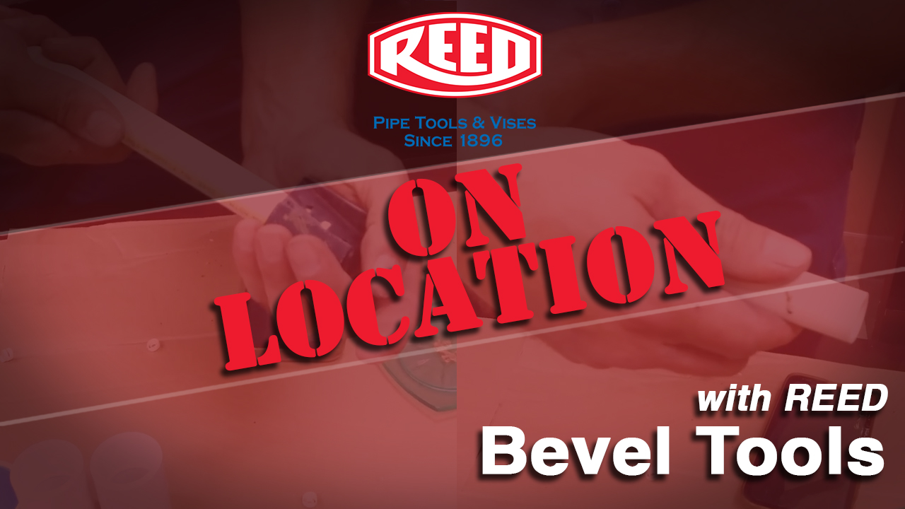 On Location with REED Bevel Tools